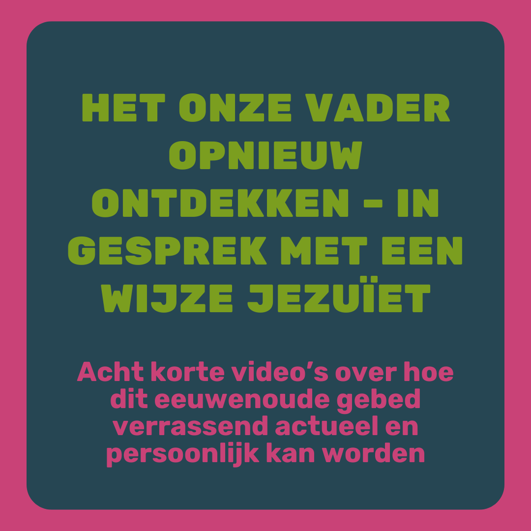Het Onze Vader opnieuw ontdekken